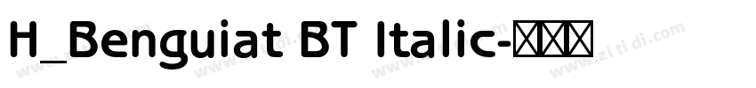 H_Benguiat BT Italic字体转换